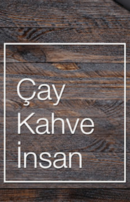 Çay Kahve İnsan
