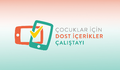 Çocuklar İçin Dost İçerikler Çalıştayı
