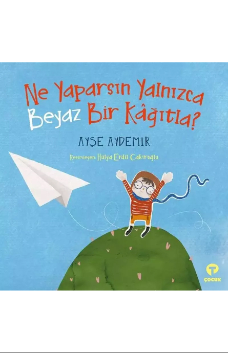 Ne Yaparsın Yalnızca Beyaz Bir Kağıtla?