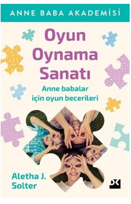 Oyun Oynama Sanatı: Anne Babalar İçin Oyun Oynama Becerileri
